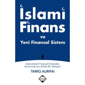 İslami Finans ve Yeni Finansal Sistem - Tarıq Alrifai