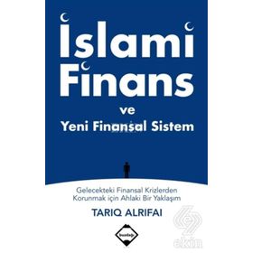 İslami Finans ve Yeni Finansal Sistem - Tarıq Alrifai