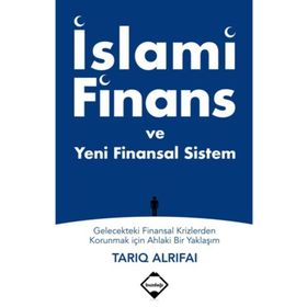 İslami Finans ve Yeni Finansal Sistem - Tarıq Alrifai