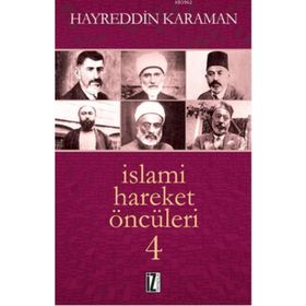 İslami Hareket Öncüleri 4 - Hayreddin Karaman