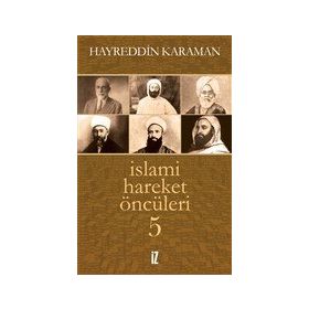 İslami Hareket Öncüleri 5 - Hayreddin Karaman