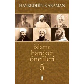 İslami Hareket Öncüleri 5 - Hayreddin Karaman