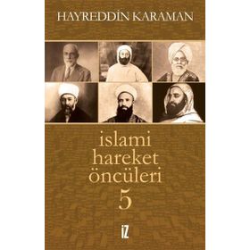 İslami Hareket Öncüleri 5 - Hayreddin Karaman
