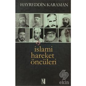 İSLAMİ HAREKET ÖNCÜLERİ - HAYREDDIN KARAMAN
