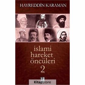 İSLAMİ HAREKET ÖNCÜLERİ - HAYREDDIN KARAMAN