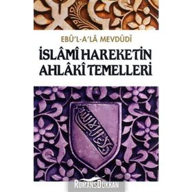 İslami Hareketin Ahlaki Temelleri - Ebu'l A'la Mevdudi