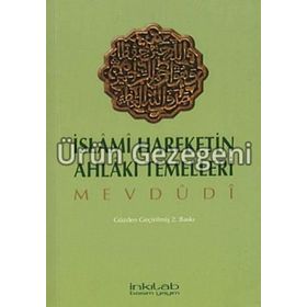 İslami Hareketin Ahlaki Temelleri - Ebu'l A'la Mevdudi