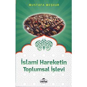 İslami Hareketin Toplumsal İşlevi - Mustafa Meşhur