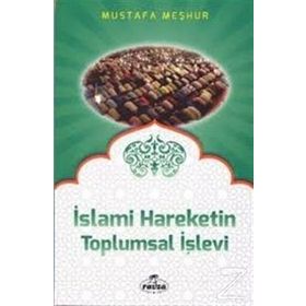 İslami Hareketin Toplumsal İşlevi - Mustafa Meşhur