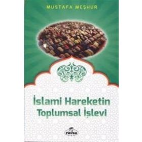 İslami Hareketin Toplumsal İşlevi - Mustafa Meşhur