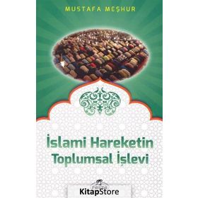 İslami Hareketin Toplumsal İşlevi - Mustafa Meşhur