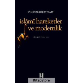İslami Hareketler Ve Modernlik - W. Montgomery Watt
