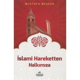 İslami Hareketten Halkımıza - Mustafa Meşhur