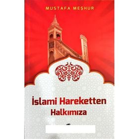 İslami Hareketten Halkımıza - Mustafa Meşhur