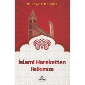 İslami Hareketten Halkımıza - Mustafa Meşhur