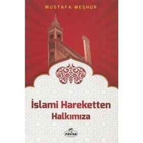İslami Hareketten Halkımıza - Mustafa Meşhur