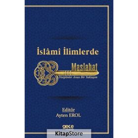 İslami İlimlerde Maslahat - Ayten Erol