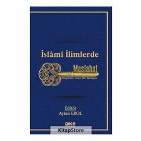 İslami İlimlerde Maslahat - Ayten Erol