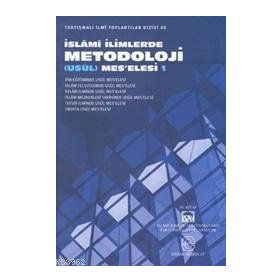 İSLAMİ İLİMLERDE METODOLOJI (USÜL) MESELESI 1 - KOLEKTIF