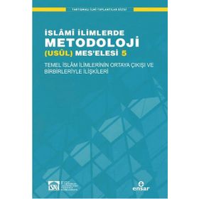 İslami İlimlerde Metodoloji Usül Mes’elesi - 5 - İlyas Çelebi