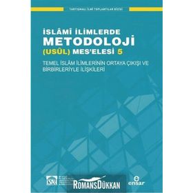 İslami İlimlerde Metodoloji Usül Mes’elesi - 5 - İlyas Çelebi