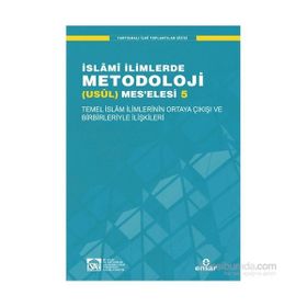 İslami İlimlerde Metodoloji Usül Mes’elesi - 5 - İlyas Çelebi