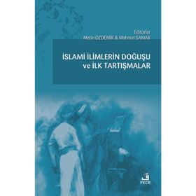 İslami İlimlerin Doğuşu ve İlk Tartışmalar-Fecr Yayınları