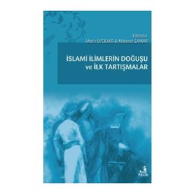İslami İlimlerin Doğuşu ve İlk Tartışmalar-Fecr Yayınları