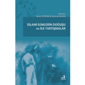 İslami İlimlerin Doğuşu ve İlk Tartışmalar-Fecr Yayınları