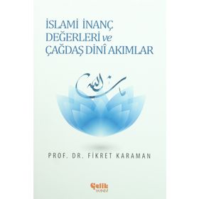 İslami İnanç Değerleri ve Çağdaş Dini Akımlar - Fikret Karaman
