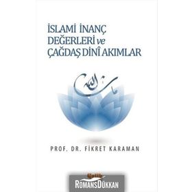 İslami İnanç Değerleri ve Çağdaş Dini Akımlar - Fikret Karaman