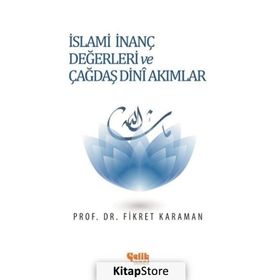 İslami İnanç Değerleri ve Çağdaş Dini Akımlar - Fikret Karaman
