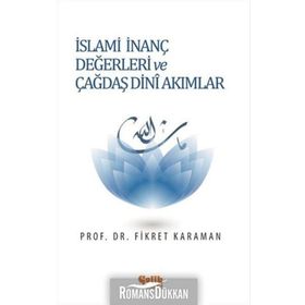 İslami İnanç Değerleri ve Çağdaş Dini Akımlar - Fikret Karaman
