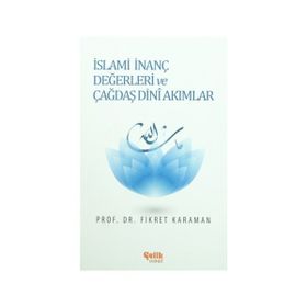 İslami İnanç Değerleri ve Çağdaş Dini Akımlar - Fikret Karaman