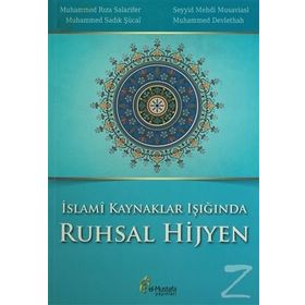 İslami Kaynaklar Işığında Ruhsal Hijyen - Muhammed Rıza Salarifer Muhammed Devlethah Muhammed Sadık Şücaı Seyyid Mehdi Musaviasl