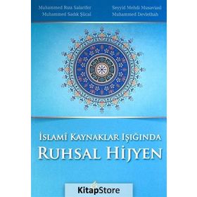 İslami Kaynaklar Işığında Ruhsal Hijyen - Muhammed Rıza Salarifer Muhammed Devlethah Muhammed Sadık Şücaı Seyyid Mehdi Musaviasl