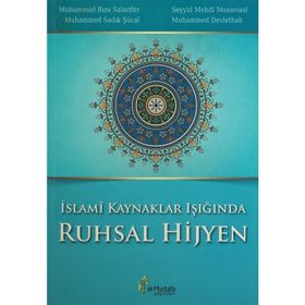 İslami Kaynaklar Işığında Ruhsal Hijyen - Muhammed Rıza Salarifer Muhammed Devlethah Muhammed Sadık Şücaı Seyyid Mehdi Musaviasl