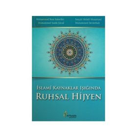 İslami Kaynaklar Işığında Ruhsal Hijyen - Muhammed Rıza Salarifer Muhammed Devlethah Muhammed Sadık Şücaı Seyyid Mehdi Musaviasl