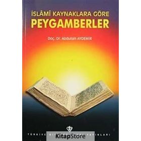 İslami Kaynaklara Göre Peygamberler - Abdullah Aydemir