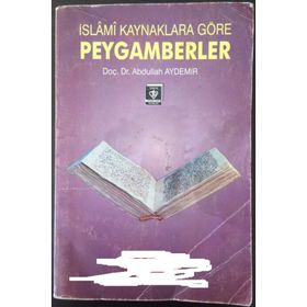 İslami Kaynaklara Göre Peygamberler - Abdullah Aydemir
