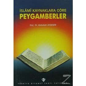 İslami Kaynaklara Göre Peygamberler - Abdullah Aydemir