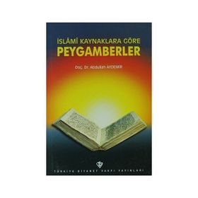 İslami Kaynaklara Göre Peygamberler - Abdullah Aydemir