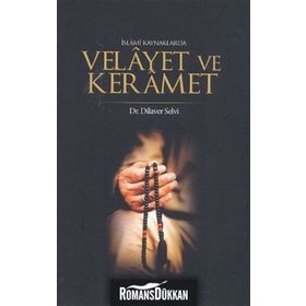 İSLAMİ KAYNAKLARDA VELAYET VE KERAMET - DILAVER SELVI