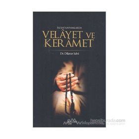 İSLAMİ KAYNAKLARDA VELAYET VE KERAMET - DILAVER SELVI