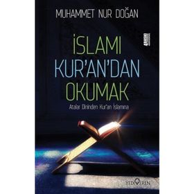 İSLAMI KUR'AN'DAN OKUMAK - MUHAMMED NUR DOĞAN
