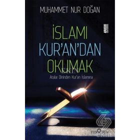 İSLAMI KUR'AN'DAN OKUMAK - MUHAMMED NUR DOĞAN