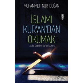 İSLAMI KUR'AN'DAN OKUMAK - MUHAMMED NUR DOĞAN