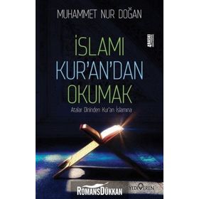 İSLAMI KUR'AN'DAN OKUMAK - MUHAMMED NUR DOĞAN