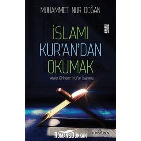 İSLAMI KUR'AN'DAN OKUMAK - MUHAMMED NUR DOĞAN