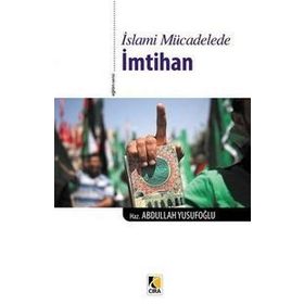 İslami Mücadelede İmtihan - Abdullah Yusufoğlu